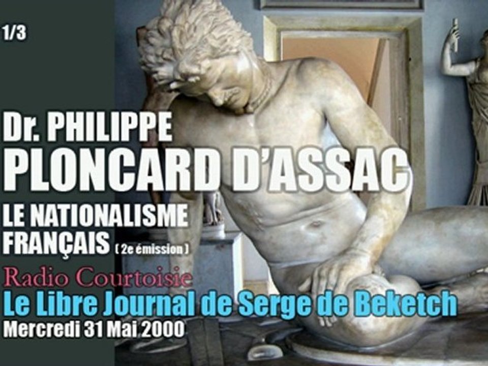 Philippe Ploncard d'Assac: Le Nationalisme Français 2 (1/3) - Radio Courtoisie