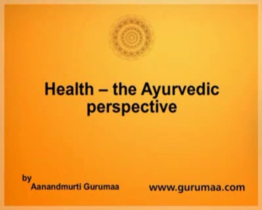 Health - the Ayurvedic perspective