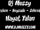 Dj_Suskun - Dj Muzzy Ft Mesken & Beyzade & Zehredar -- Hayat Yalan www.gonulseslim.com Seslisohbet