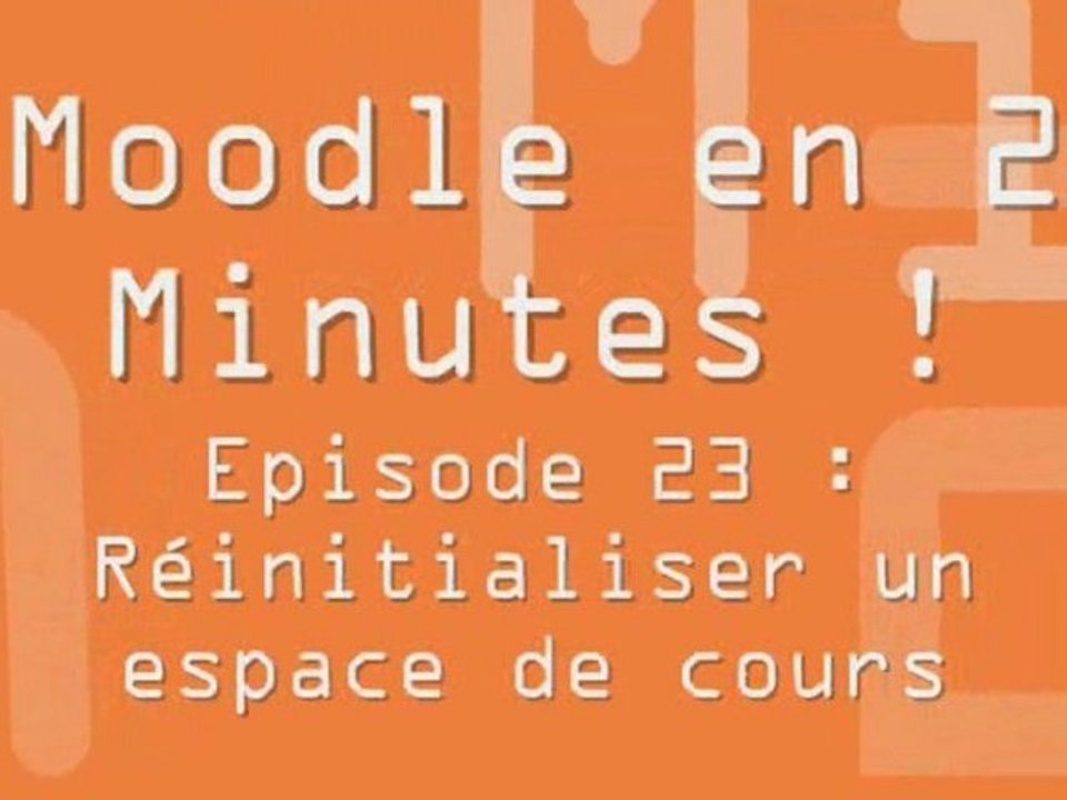 Episode 23 : Réinitialiser un espace de cours