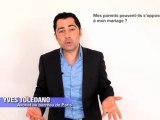 Yves Tolédano Avocat: Mes parents peuvent-ils s'opposer à mon mariage?