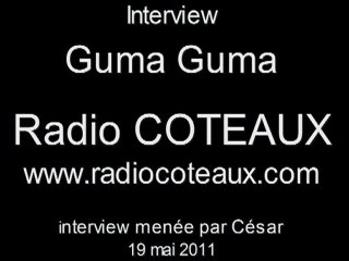 Radio coteaux Interview Guma Guma  le 19 mai 2011