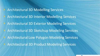 3D Modeling Services, Architectural 3D Modeling Services execute professional 3D designers