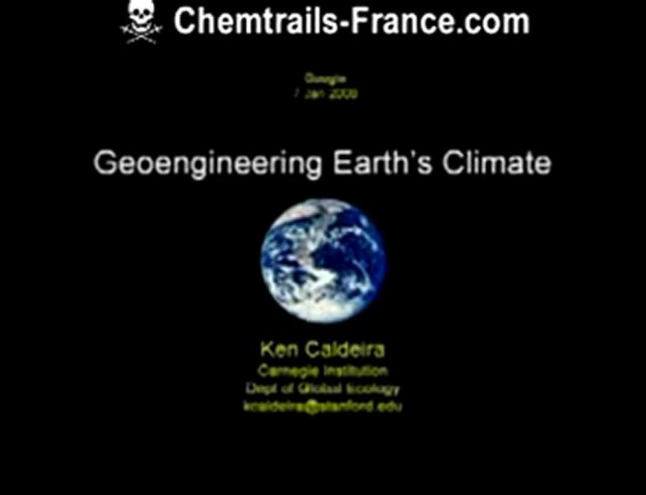 Géoingénierie CHEMTRAILS Conférence de Ken Caldeira (07.01.08)