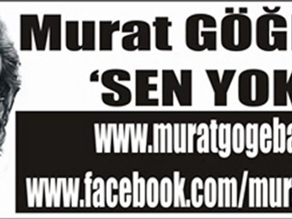 Murat GÖĞEBAKAN-Sen yoktun