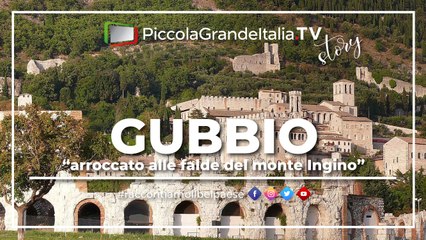Gubbio - Piccola Grande Italia