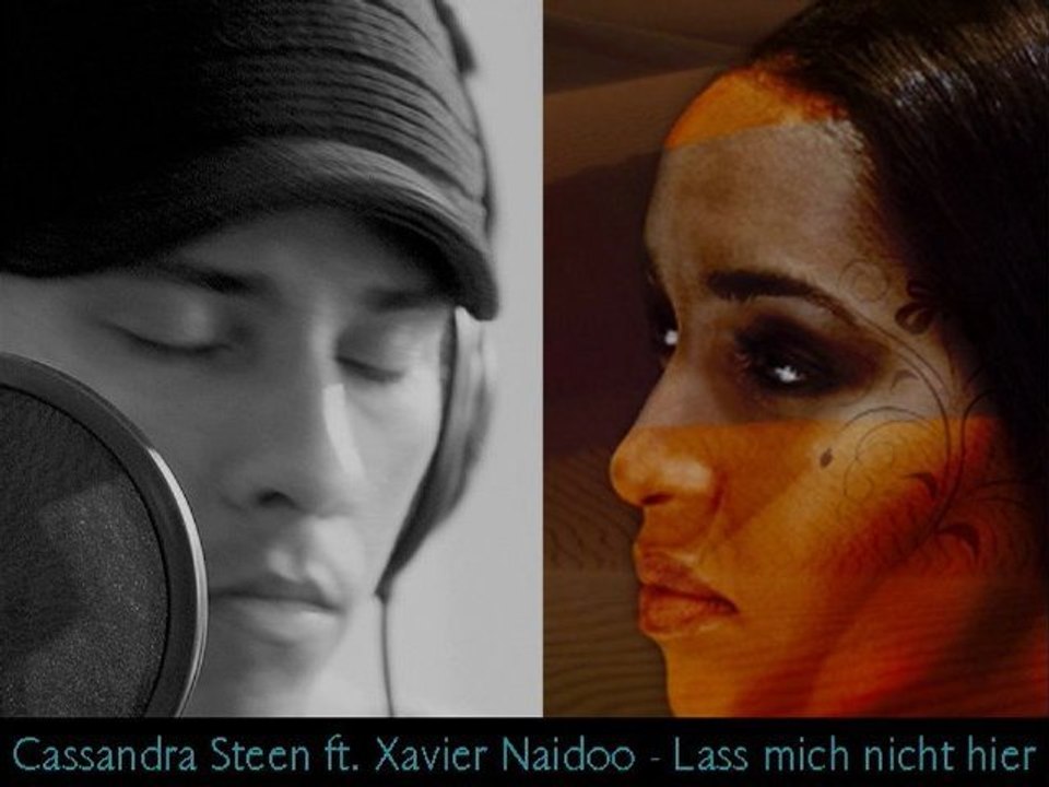 CASSANDRA STEEN - LASS MICH NICHT HIER (FEAT. XAVIER NAIDOO)