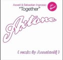 Axwell Feat Sebastian Ingrosso - Together (Remix by Annatonik)