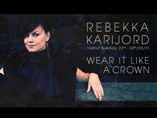 Rebekka Karijord - Wear It Like A Crow (live at swedish institute Paris)