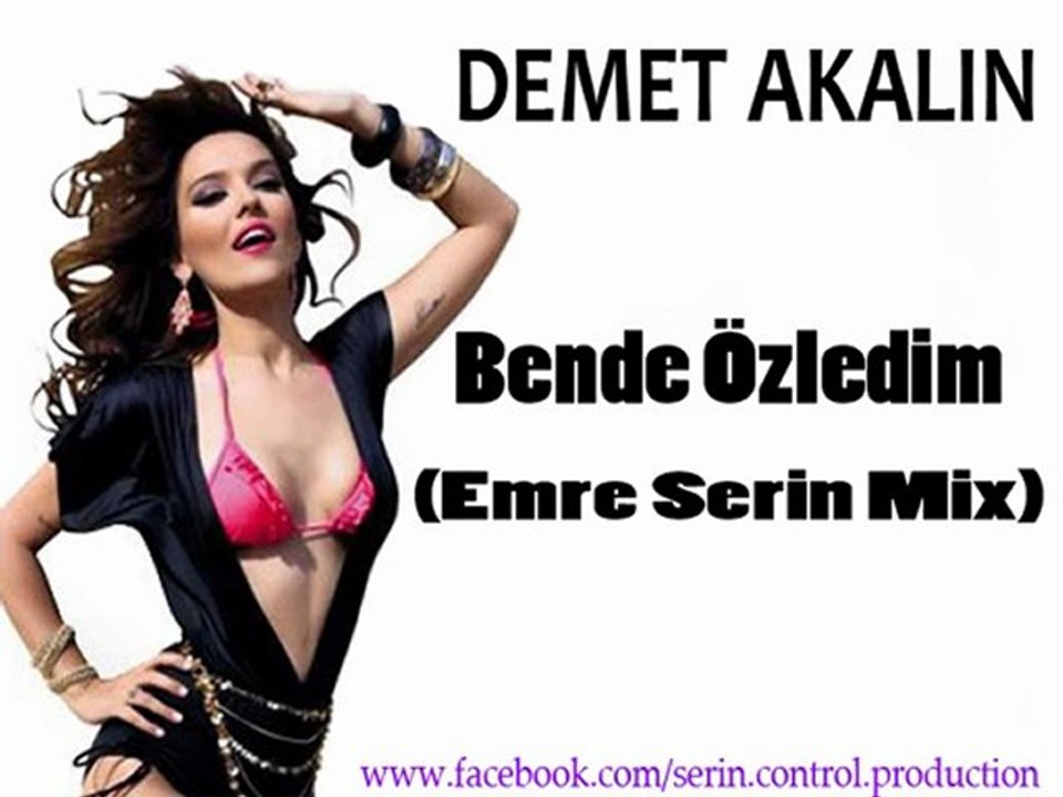 Demet Akalın-Bende Özledim(Emre Serin Mix)