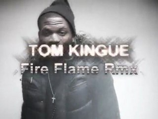 Tom Kingue - Fire Flame