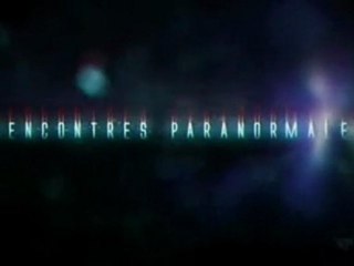 1_3 rencontres paranormales S01E01