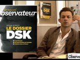 Dans l'Obs : Le dossier DSK