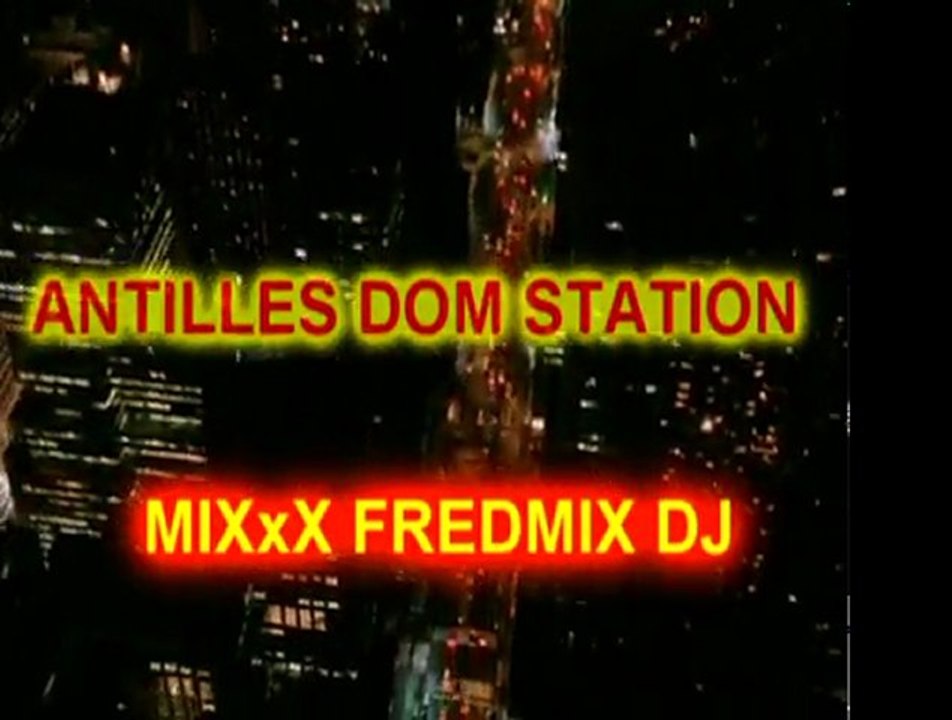 Zouk Vidéo Fredmix Dj Antilles Dom Station mai 2011
