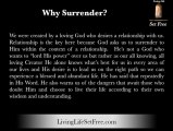 How to Surrender to God; Experiencing A Lifetime Set Free...