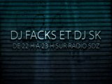 dj facks & dj sk sur radio sdz tous les samedi de 22 h a 23h