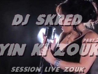 DJ SKRED - YIN KI ZOUK PART-2