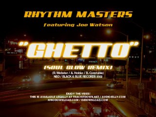 Rhythm Masters feat Joe Watson "Ghetto" (Soul Glow Remix)