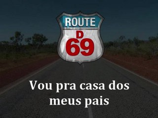 D-69 - Vou pra cada dos meus pais