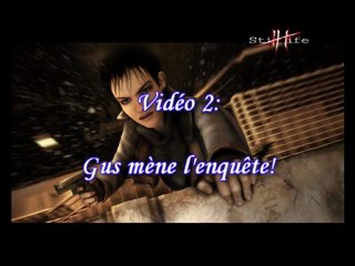 Still Life Vidéo 2: Gus mène l'enquête!