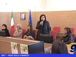 BAT   Non solo 8 marzo