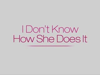 I Don't Know How She Does It [Trailer]