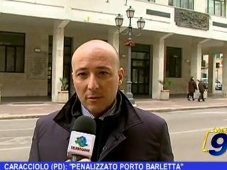 Caracciolo (PD), penalizzato porto di Barletta
