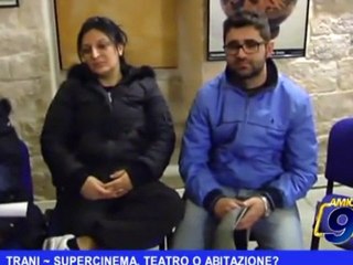 TRANI | Supercinema, teatro o abitazione