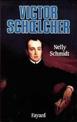 Victor Schoelcher et l'abolition de l'esclavage 2/2