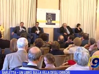 BARLETTA | Un libro sulla villa degli orrori