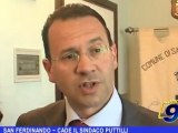 SAN FERDINANDO DI PUGLIA | Cade il sindaco Puttilli