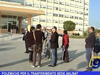 POLEMICHE PER IL TRASFERIMENTO ASL BAT