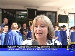 Andria |  Intitolata  scuola a Federico II di Svevia