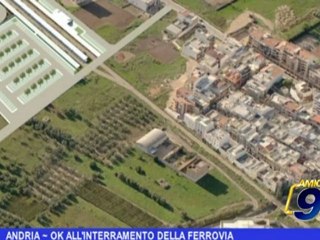 ANDRIA | Ok all'interramento della ferrovia