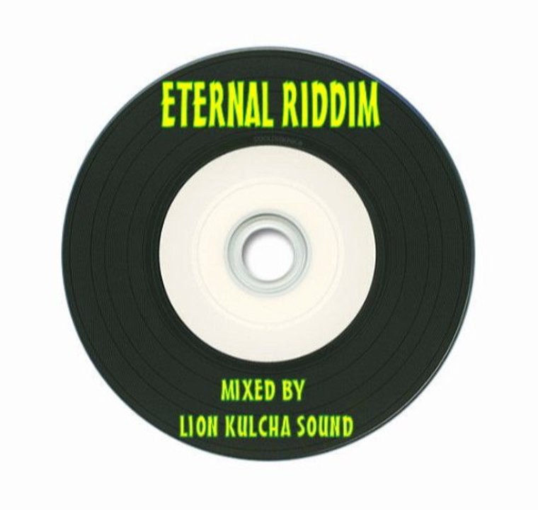Eternal Riddim Mix Mixed By Lion Kulcha Sound 2011