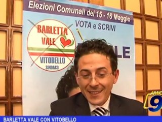 COMUNALI 2011 | "Barletta Vale" con Vitobello