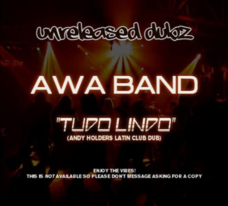 AWA Band "Tudo Lindo" (Andy Holders Latin Club Dub)