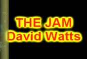The Jam - David Watts