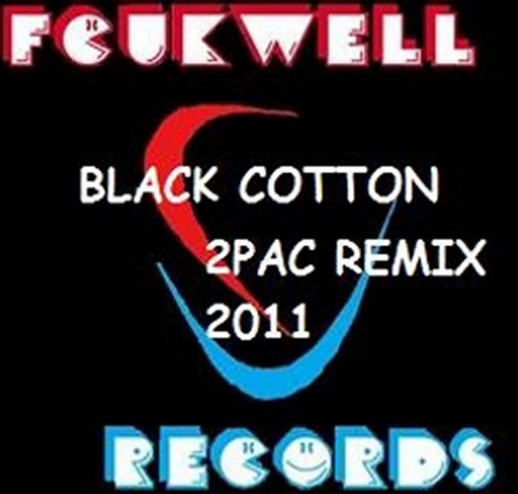 Black Cotton Remix 2011