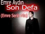 EMRE AYDIN-SON DEFA(Emre Serin Mix)