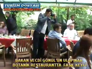 BAKAN VECDİ GÖNÜL ‘ÜN FASIL KEYFİ