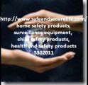 home safety products, surveillance equipment,  child safety