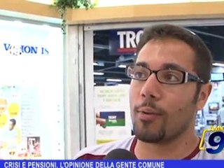 Crisi e Pensioni | L'opinione della gente comune