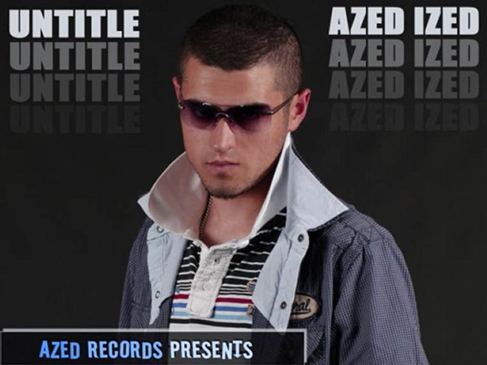 AZED IZED - UNTITLE ( 2011 YENI ALBÜMDEN )
