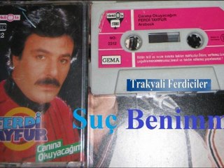 Ferdi Tayfur  &  Suç Benimmi ...