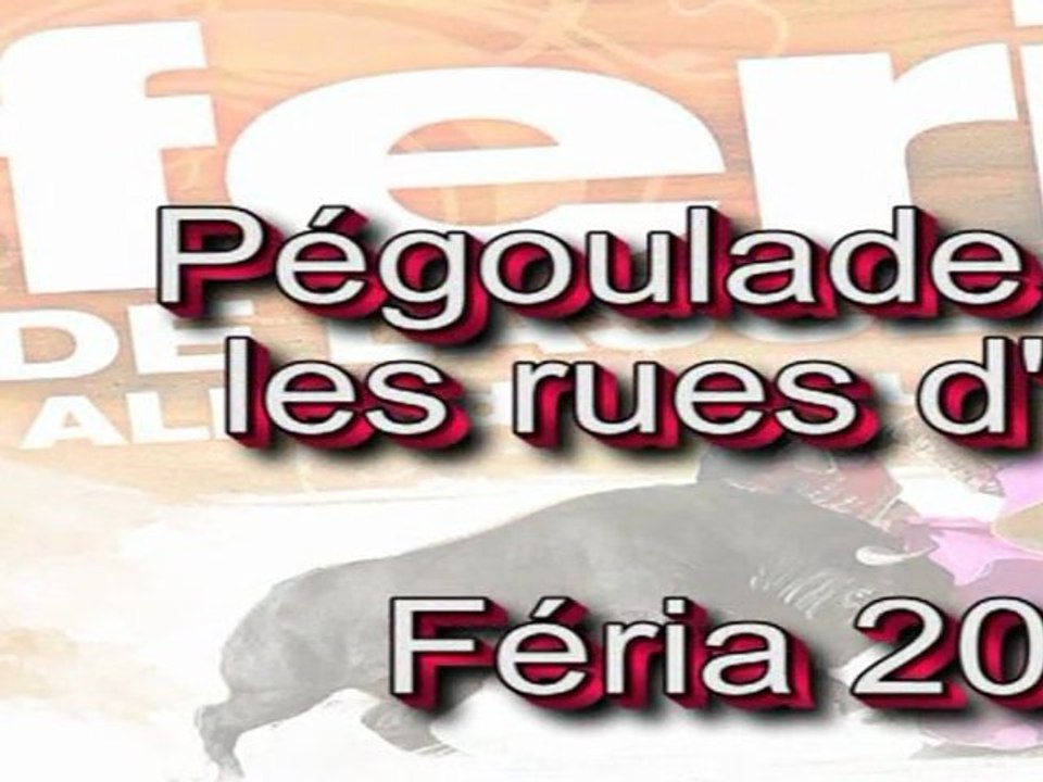 Alès Féria 2011 - Pégoulade dans les rues de la ville