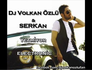 Dj Volkan Özlü & Serkan - Yetmiyor - 2011 ( Electronic )