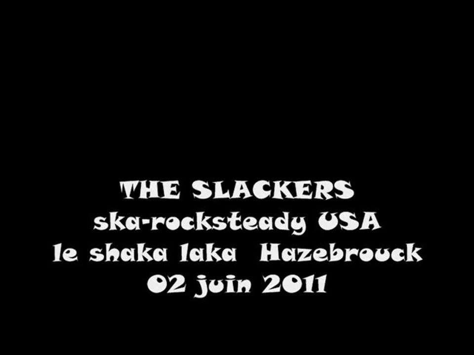 The Slackers [USA] @ Le Shaka Laka, Hazebrouck 02-06-2011