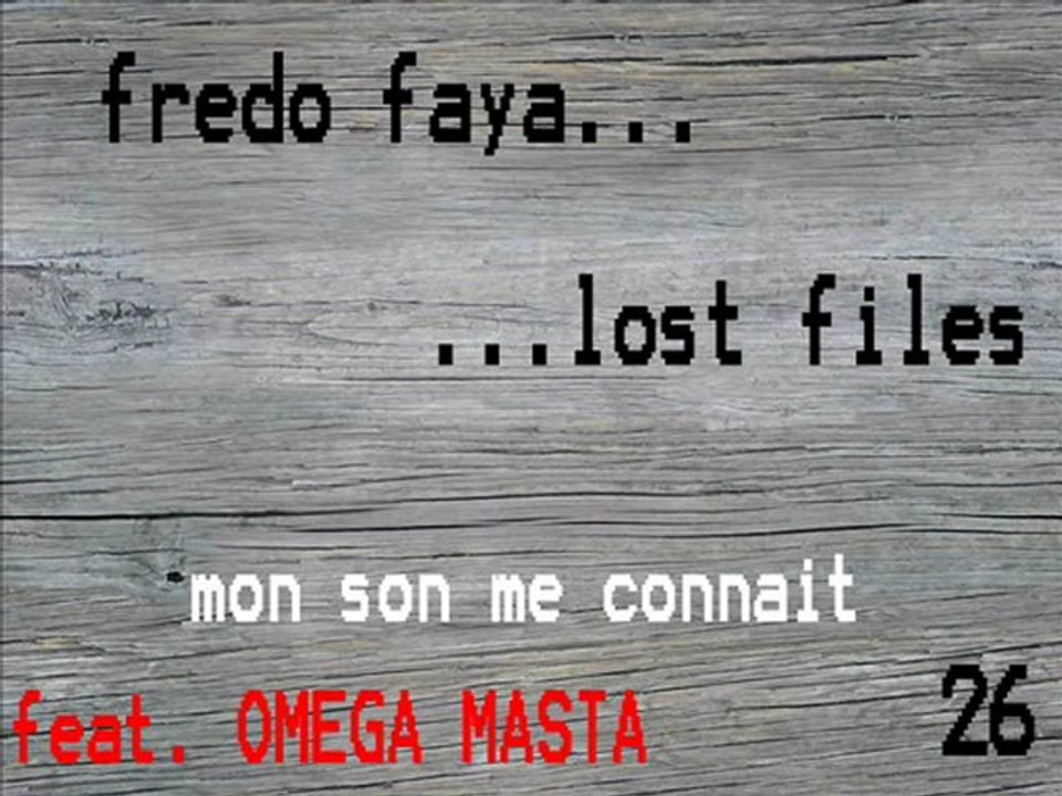 FREDO FAYA - mon son me connait feat. OMEGA MASTA (lost files 26)
