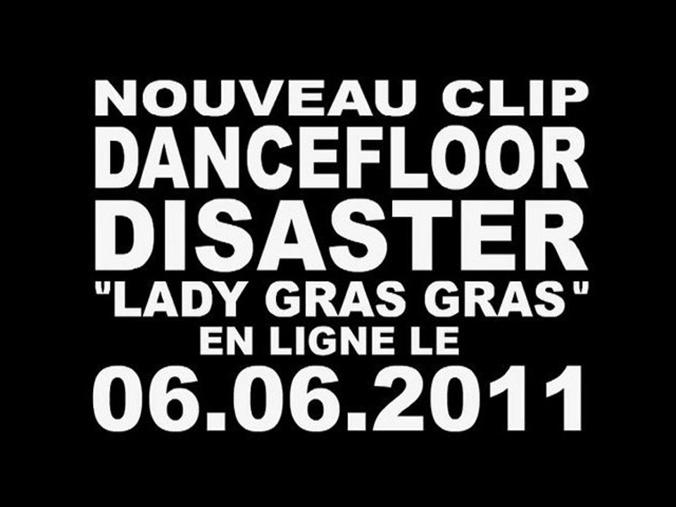 DANCEFLOOR DISASTER - TEASER CLIP N°2 "LADY GRAS GRAS"